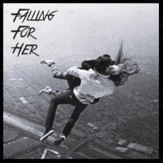 Falling For Her