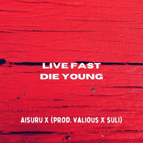 Live Fast Die Young | Boomplay Music