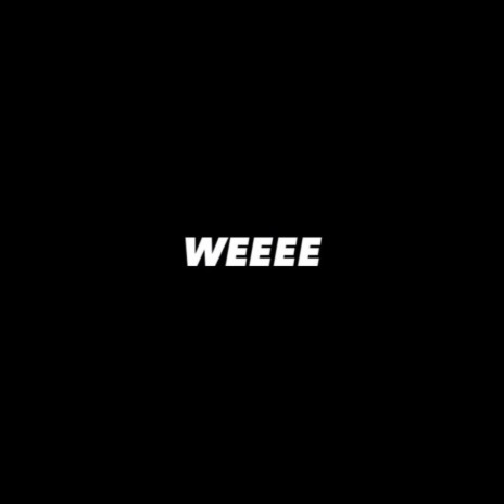 Weeee | Boomplay Music