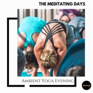 The Meditating Days: Ambient Yoga Evening