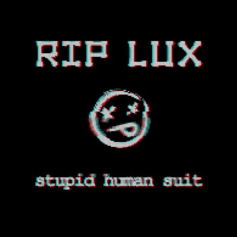 Stupid Human Suit | Boomplay Music