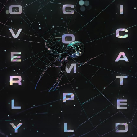 OVERLY COMPLICATED | Boomplay Music