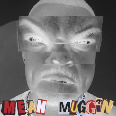 Mean Muggin'