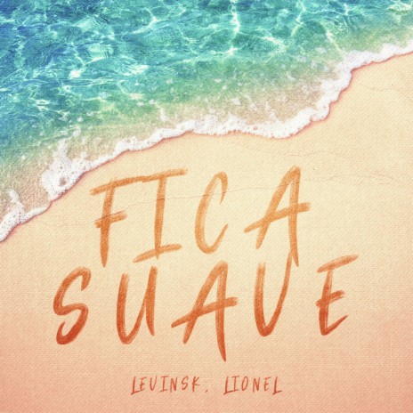 Fica Suave ft. Lionel & Levinsk | Boomplay Music