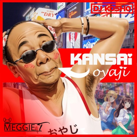 Kansai Oyaji ft. Meggie T | Boomplay Music