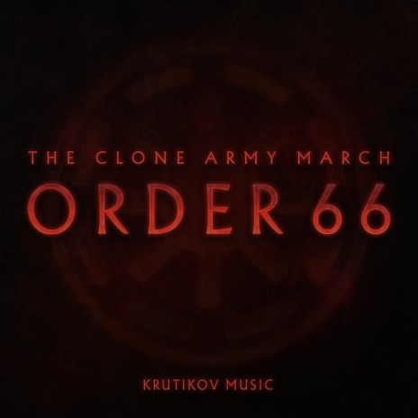 Republic Clone Army March x Order 66 (Epic Version) | Boomplay Music