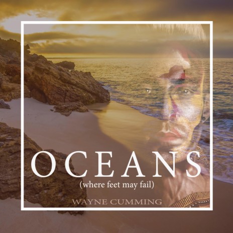 Oceans (Where Feet May Fail) | Boomplay Music