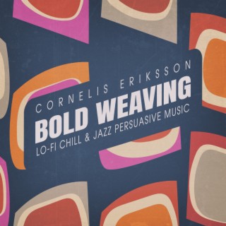 Bold Weaving