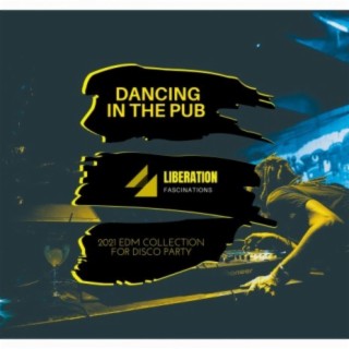 Dancing in the Pub: 2021 EDM Collection for Disco Party