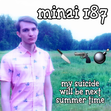 My Suicide Will Be Next Summer Time | Boomplay Music