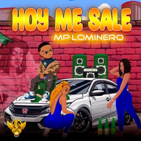 Hoy Me Sale ft. Mp Lominero