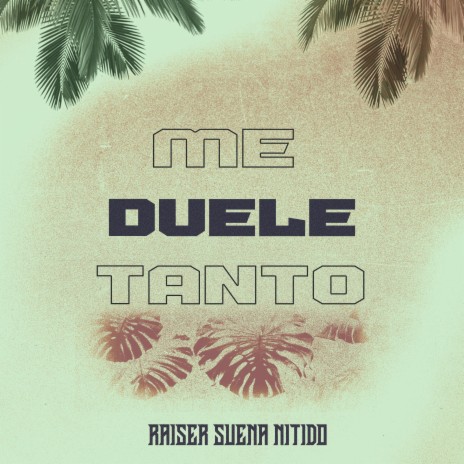 Me Duele Tanto | Boomplay Music