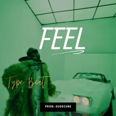 FEEL Type Beat | Boomplay Music