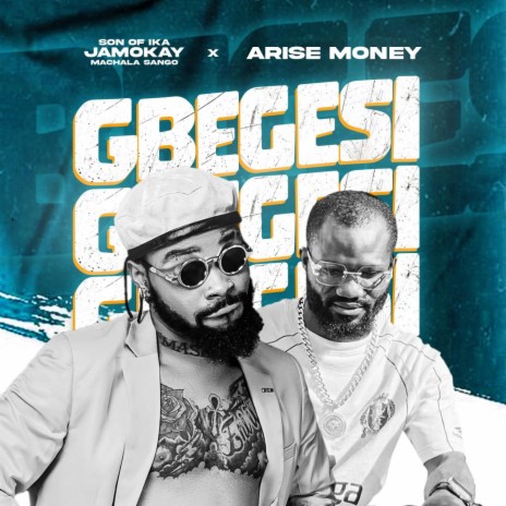 Gbegesi ft. Arise Money