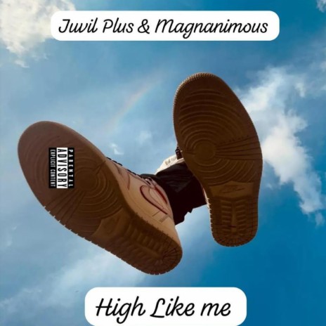 High Like Me ft. Juvil plus & Magnanimous | Boomplay Music