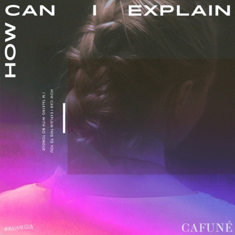 How Can I Explain | Boomplay Music
