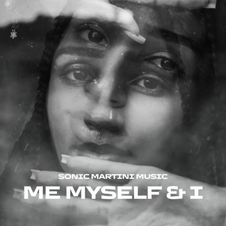 Me Myself & I | Boomplay Music