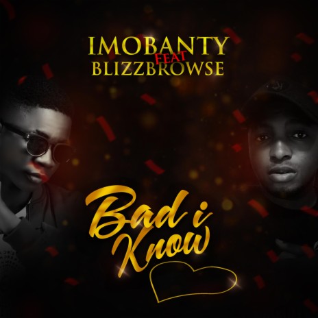 Bad I Know (feat. Blizzbrowze) | Boomplay Music