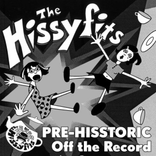 PRE-HISSTORIC: Off the Record