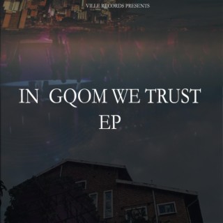 In Gqom We Trust