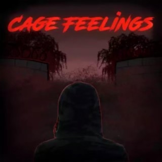 Cage Feelings lyrics | Boomplay Music