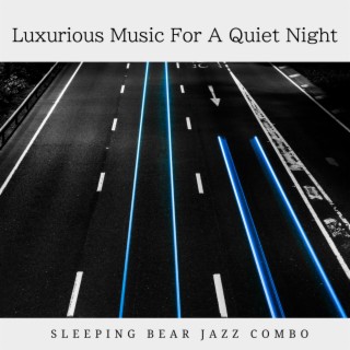 Luxurious Music For A Quiet Night