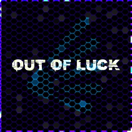 Out of Luck | Boomplay Music