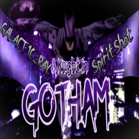 A Knight In Gotham (Batman Rap) ft. Spirit Shot | Boomplay Music