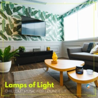 Lamps of Light: Chillout Music for Lounge Lit