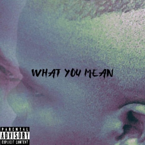 What you mean | Boomplay Music