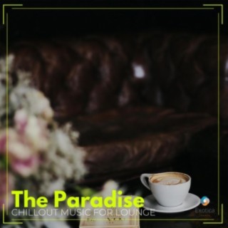 The Paradise: Chillout Music for Lounge