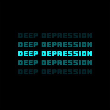 Deep Depression | Boomplay Music
