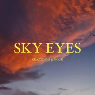 Sky eyes ft. Cr4zyDav3 lyrics | Boomplay Music