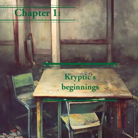 Chapter 1: Kryptic's beginnings | Boomplay Music