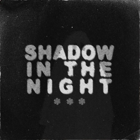 Shadow In The Night | Boomplay Music