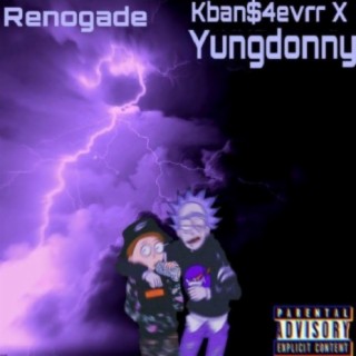 Renogade (feat. Kban$4evrr)