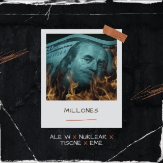 Millones ft. Nuklear, EME & Ale W lyrics | Boomplay Music