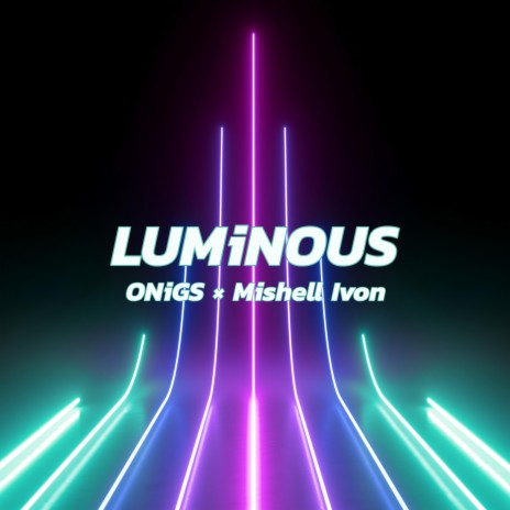 LUMiNOUS ft. Mishell Ivon | Boomplay Music