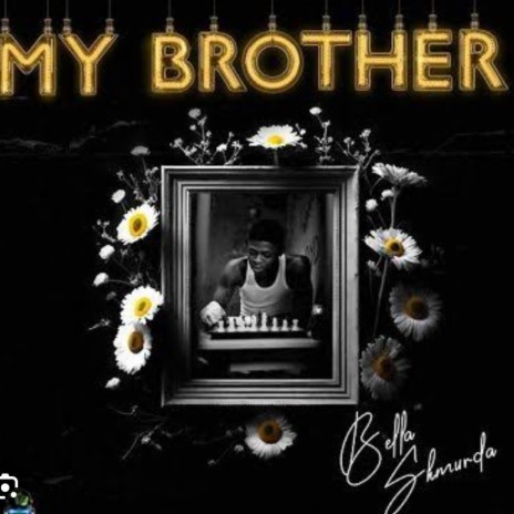 Bella Shmurdda My Brother | Boomplay Music