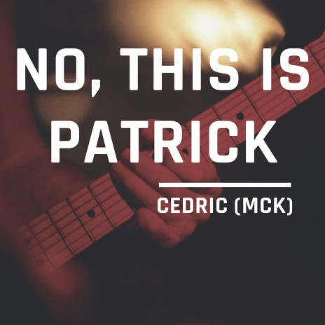 No, this is Patrick | Boomplay Music