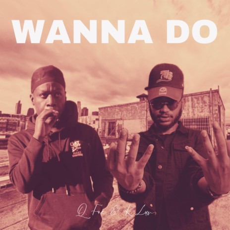 Wanna Do ft. QFoe | Boomplay Music