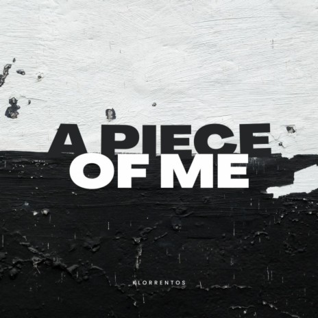 A Piece of me | Boomplay Music