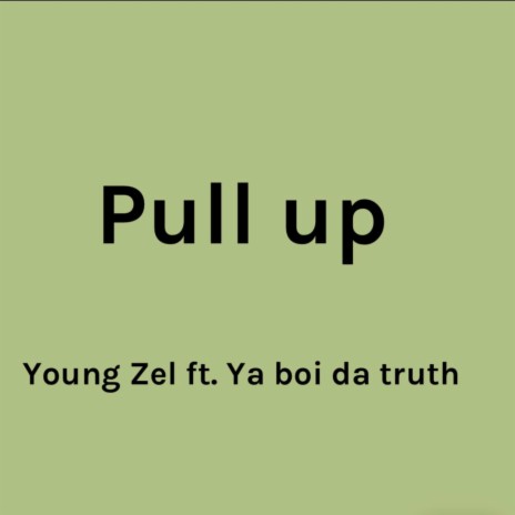 Pull Up ft. Ya Boi Da Truth