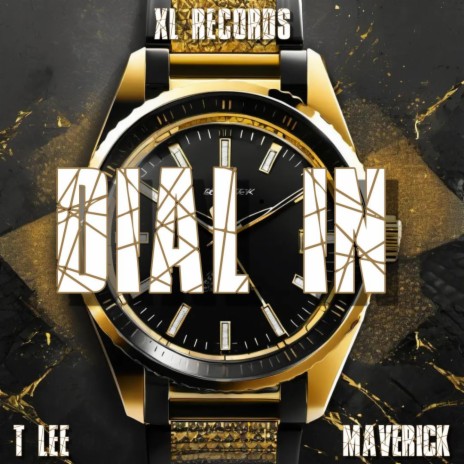 Dial In ft. T LEE & Maverick | Boomplay Music