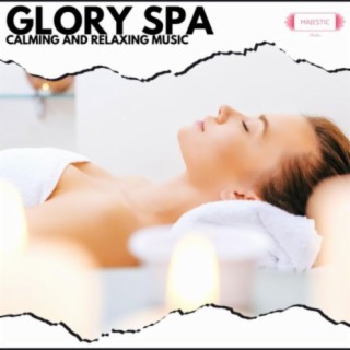 Glory Spa: Calming and Relaxing Music
