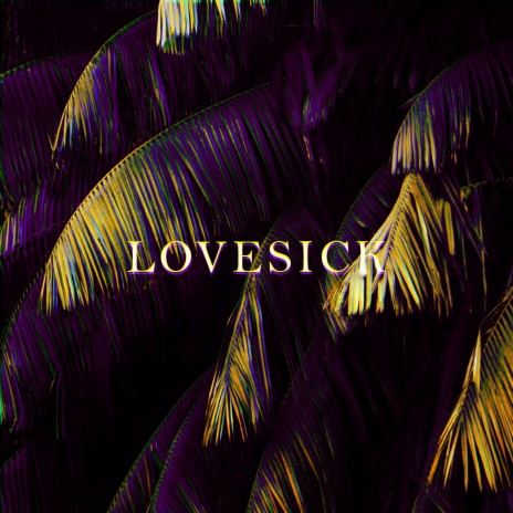 LOVESICK | Boomplay Music