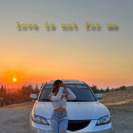 love is not for me