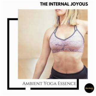 The Internal Joyous: Ambient Yoga Essence