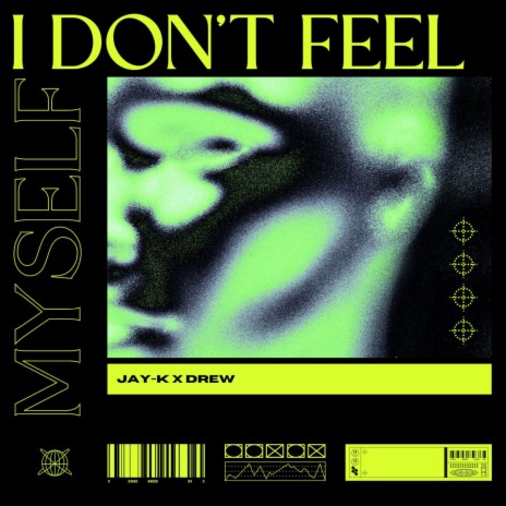 I DON'T FEEL MYSELF ft. Jay-K | Boomplay Music