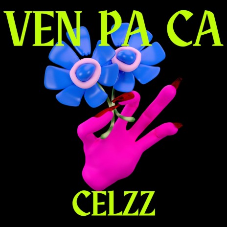 Ven Pa Ca | Boomplay Music